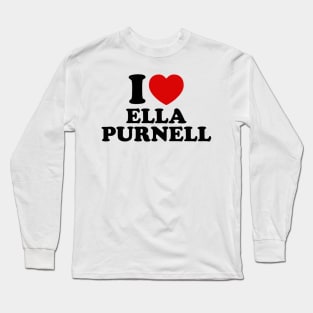 I Love Ella Purnell Long Sleeve T-Shirt